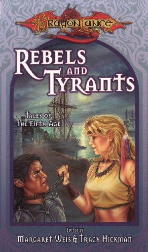 [Dragonlance: Tales of the Fifth Age 03] • Rebels and Tyrants